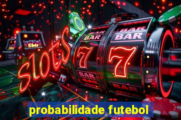 probabilidade futebol